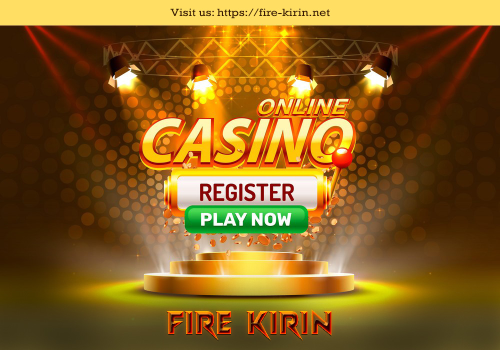 Score Big Wins in Fire Kirin Slots at Casinos