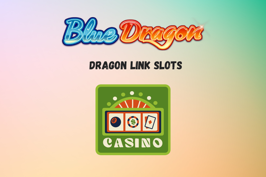 Dragon Link Slots 2024: Unleashing Casino Fortunes