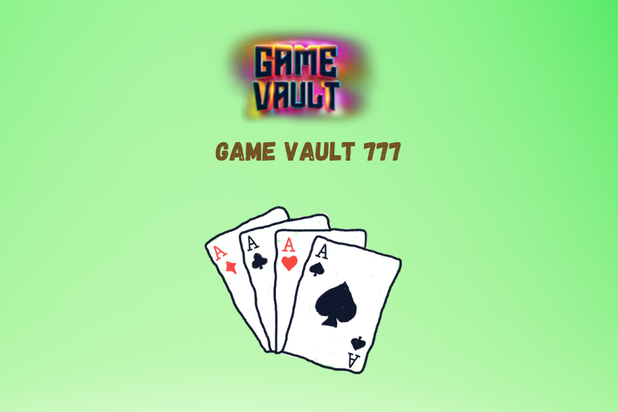 Game vault 777 2024: Ultimate Guide