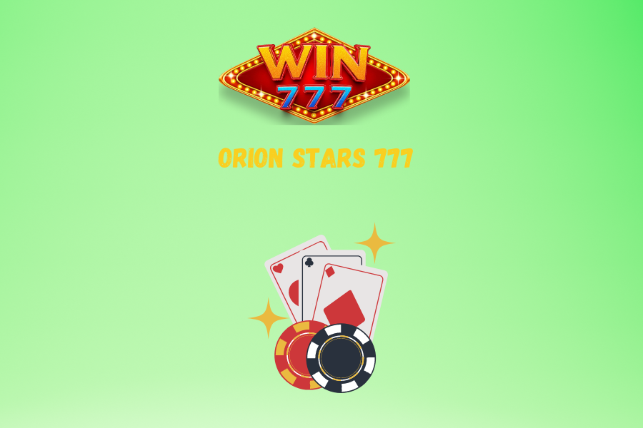 orion stars 777 2024: Level Up Your Game