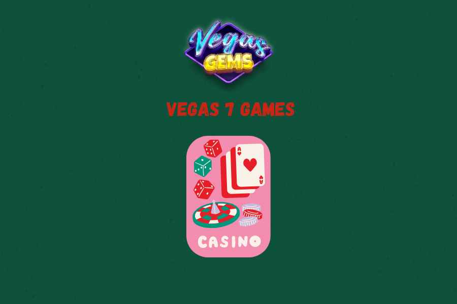 Vegas 7 games 2024: Your Gateway to Casino